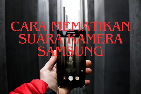 Cara-mematikan-suara-kamera-Samsung